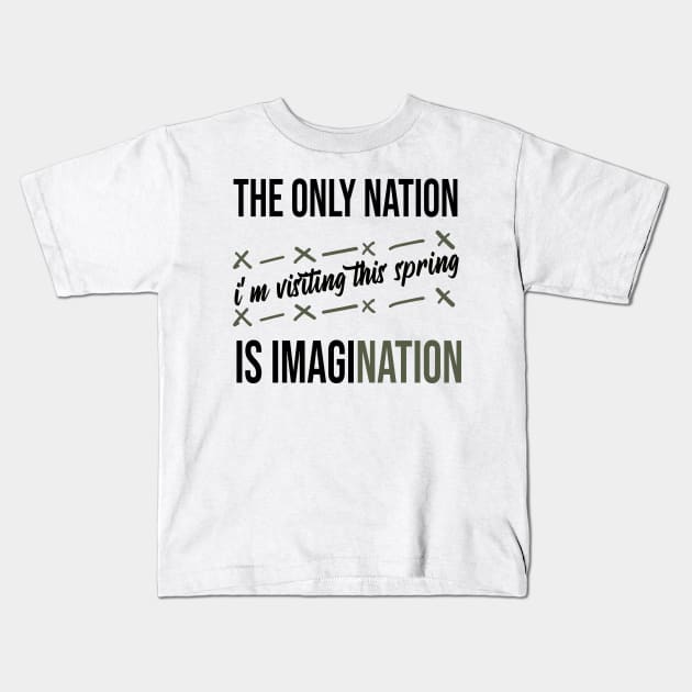 The only nation i'm visiting this spring is imagination men women funny isolation quarantine brush bold drawing gift travel Kids T-Shirt by tee-shirter